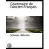 Grammaire De L'Ancien Français door Schwan