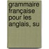 Grammaire Française Pour Les Anglais, Su