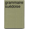 Grammaire Suédoise by Abraham Sahlstedt