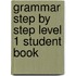 Grammar Step By Step Level 1 Student Book