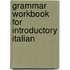 Grammar Workbook for Introductory Italian