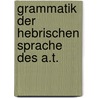 Grammatik Der Hebrischen Sprache Des A.T. door Heinrich Ewald