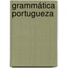 Grammática Portugueza by Manoel Dias De Souza