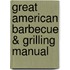 Great American Barbecue & Grilling Manual