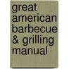 Great American Barbecue & Grilling Manual by Smoky Hale