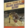 Great Teams in College Basketball History by Luke Decock