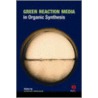 Green Reaction Media In Organic Synthesis door Mikami Koichi