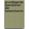 Grundlegende Operationen Der Farbenchemie door Hans Eduard Fierz-David