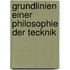 Grundlinien Einer Philosophie Der Tecknik