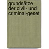 Grundsätze Der Civil- Und Criminal-Geset by Jeremy Bentham