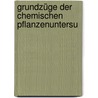 Grundzüge Der Chemischen Pflanzenuntersu door Leopold Rosenthaler