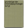 Grundzüge Der Criminalpsychologie Auf Gr door Richard Krafft-Ebing