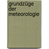Grundzüge Der Meteorologie door Henrik Mohn