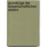 Grundzüge Der Wissenschaftlichen Elektro door Robert Theodor Wilhelm L�Pke
