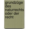 Grundzüge Des Naturrechts Oder Der Recht by Karl David August R�Der