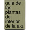 Guia de Las Plantas de Interior de La A-Z by Peter McHoy