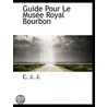 Guide Pour Le Musée Royal Bourbon door Onbekend