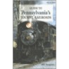 Guide To Pennsylvania's Tourist Railroads by Bill Simpson
