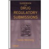 Guidebook for Drug Regulatory Submissions by Sandy Weinberg