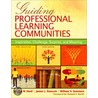 Guiding Professional Learning Communities by Shirley M. Hord
