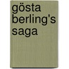 Gösta Berling's Saga by Selma Lagerl�F