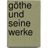 Göthe Und Seine Werke door Karl Rosenkranz