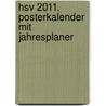 Hsv 2011. Posterkalender Mit Jahresplaner door Onbekend