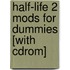 Half-life 2 Mods For Dummies [with Cdrom]