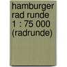 Hamburger Rad Runde 1 : 75 000 (Radrunde) door Onbekend