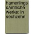 Hamerlings Sämtliche Werke: In Sechzehn