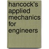 Hancock's Applied Mechanics for Engineers by Norman Colman Riggs