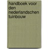 Handboek Voor Den Nederlandschen Tuinbouw by Theodorus Frederik Uilkens
