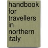 Handbook For Travellers In Northern Italy door Sir John Murray