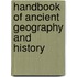 Handbook Of Ancient Geography And History