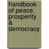 Handbook Of Peace, Prosperity & Democracy door Stuart S. Nagel