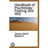 Handbook Of Psychology - Feeling And Will door James Mark Baldwin