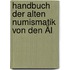 Handbuch Der Alten Numismatik Von Den Äl