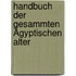 Handbuch Der Gesammten Ägyptischen Alter