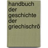 Handbuch Der Geschichte Der GriechischRö door Christian August Brandis