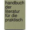Handbuch Der Literatur Für Die Praktisch door Marcus Salomon Kruger