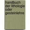 Handbuch Der Lithologie Oder Gesteinlehre door Johann Reinhard Blum