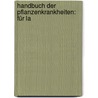 Handbuch Der Pflanzenkrankheiten: Für La door Paul Sorauer