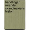 Handlingar Rörande Skandinaviens Histori by Hands Kungl. Samfunde