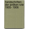 Handschriften Der Antiken Rzte 1905- 1906 door Hermann Diels