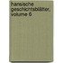 Hansische Geschichtsblätter, Volume 6
