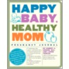 Happy Baby, Healthy Mom Pregnancy Journal door Roberts Greene