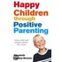 Happy Children Through Positive Parenting