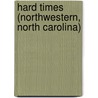 Hard Times (Northwestern, North Carolina) door Onbekend