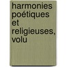 Harmonies Poétiques Et Religieuses, Volu door Alphonse De Lamartine