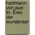 Hartmann Von Aue: Th. Ërec Der Wunderaer